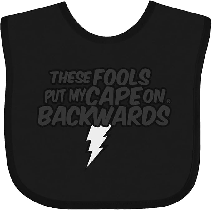 inktastic These Fools Put My Cape on Backwards ® Baby Bib