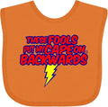inktastic These Fools Put My Cape on Backwards ® Baby Bib